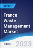 France Waste Management Market Summary, Competitive Analysis and Forecast to 2026- Product Image