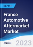France Automotive Aftermarket Market Summary, Competitive Analysis and Forecast to 2027- Product Image
