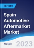 Spain Automotive Aftermarket Market Summary, Competitive Analysis and Forecast to 2027- Product Image