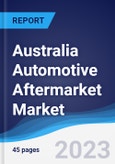 Australia Automotive Aftermarket Market Summary, Competitive Analysis and Forecast to 2027- Product Image