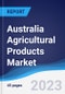 Australia Agricultural Products Market Summary, Competitive Analysis and Forecast to 2027 - Product Image