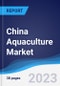 China Aquaculture Market Summary, Competitive Analysis and Forecast to 2027 - Product Thumbnail Image