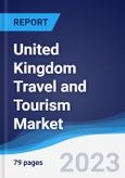 United Kingdom (UK) Travel and Tourism Market Summary, Competitive Analysis and Forecast to 2027- Product Image