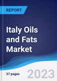 Italy Oils and Fats Market Summary, Competitive Analysis and Forecast to 2027- Product Image
