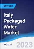 Italy Packaged Water Market Summary, Competitive Analysis and Forecast to 2027- Product Image