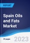 Spain Oils and Fats Market Summary, Competitive Analysis and Forecast to 2027 - Product Image