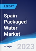 Spain Packaged Water Market Summary, Competitive Analysis and Forecast to 2027- Product Image