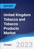 United Kingdom (UK) Tobacco and Tobacco Products Market Summary, Competitive Analysis and Forecast to 2027- Product Image