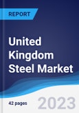 United Kingdom (UK) Steel Market Summary, Competitive Analysis and Forecast to 2026- Product Image