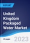United Kingdom (UK) Packaged Water Market Summary, Competitive Analysis and Forecast to 2027 - Product Image