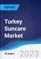 Turkey Suncare Market Summary, Competitive Analysis and Forecast to 2027 - Product Thumbnail Image
