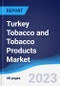 Turkey Tobacco and Tobacco Products Market Summary, Competitive Analysis and Forecast to 2026 - Product Image