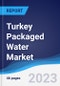 Turkey Packaged Water Market Summary, Competitive Analysis and Forecast to 2026 - Product Image
