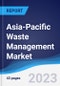 Asia-Pacific (APAC) Waste Management Market Summary, Competitive Analysis and Forecast to 2026 - Product Thumbnail Image