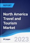 North America Travel and Tourism Market Summary, Competitive Analysis and Forecast to 2027- Product Image
