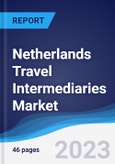 Netherlands Travel Intermediaries Market Summary, Competitive Analysis and Forecast to 2026- Product Image