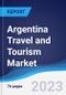 Argentina Travel and Tourism Market Summary, Competitive Analysis and Forecast to 2027 - Product Thumbnail Image