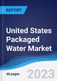 United States (US) Packaged Water Market Summary, Competitive Analysis and Forecast to 2027- Product Image