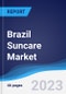 Brazil Suncare Market Summary, Competitive Analysis and Forecast to 2027 - Product Image