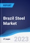 Brazil Steel Market Summary, Competitive Analysis and Forecast to 2026 - Product Image