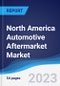 North America Automotive Aftermarket Market Summary, Competitive Analysis and Forecast to 2027 - Product Image