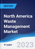 North America Waste Management Market Summary, Competitive Analysis and Forecast to 2026- Product Image