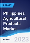 Philippines Agricultural Products Market Summary, Competitive Analysis and Forecast to 2027- Product Image