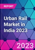 Urban Rail Market in India 2023- Product Image