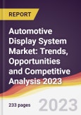 Automotive Display System Market: Trends, Opportunities and Competitive Analysis 2023-2028- Product Image