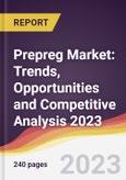 Prepreg Market: Trends, Opportunities and Competitive Analysis 2023-2028- Product Image