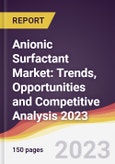 Anionic Surfactant Market: Trends, Opportunities and Competitive Analysis 2023-2028- Product Image