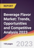 Beverage Flavor Market: Trends, Opportunities and Competitive Analysis 2023-2028- Product Image