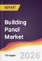 Building Panel Market Report: Trends, Forecast and Competitive Analysis to 2035 - Product Thumbnail Image