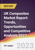 UK Composites Market Report: Trends, Opportunities and Competitive Analysis 2023-2028- Product Image