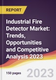 Industrial Fire Detector Market: Trends, Opportunities and Competitive Analysis 2023-2028- Product Image
