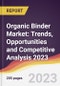 Organic Binder Market: Trends, Opportunities and Competitive Analysis 2023-2028 - Product Thumbnail Image