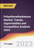 Polyetheretherketone (PEEK) Market: Trends, Opportunities and Competitive Analysis 2023-2028- Product Image