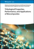Tribological Properties, Performance, and Applications of Biocomposites. Edition No. 1- Product Image