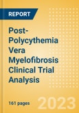 Post-Polycythemia Vera Myelofibrosis (PPV-MF) Clinical Trial Analysis by Trial Phase, Trial Status, Trial Counts, End Points, Status, Sponsor Type and Top Countries, 2023 Update- Product Image