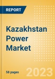 Kazakhstan Power Market Size and Trends by Installed Capacity, Generation, Transmission, Distribution, and Technology, Regulations, Key Players and Forecast, 2022-2035- Product Image