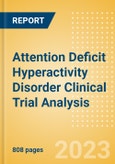 Attention Deficit Hyperactivity Disorder (ADHD) Clinical Trial Analysis by Trial Phase, Trial Status, Trial Counts, End Points, Status, Sponsor Type and Top Countries, 2023 Update- Product Image