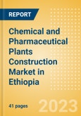 Chemical and Pharmaceutical Plants Construction Market in Ethiopia - Market Size and Forecasts to 2026 (including New Construction, Repair and Maintenance, Refurbishment and Demolition and Materials, Equipment and Services costs)- Product Image