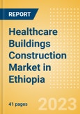 Healthcare Buildings Construction Market in Ethiopia - Market Size and Forecasts to 2026 (including New Construction, Repair and Maintenance, Refurbishment and Demolition and Materials, Equipment and Services costs)- Product Image