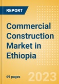 Commercial Construction Market in Ethiopia - Market Size and Forecasts to 2026- Product Image