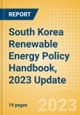 South Korea Renewable Energy Policy Handbook, 2023 Update- Product Image