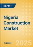 Nigeria Construction Market Size, Trends, and Forecasts by Sector - Commercial, Industrial, Infrastructure, Energy and Utilities, Institutional and Residential Market Analysis to 2029 (Q1 2025)- Product Image