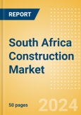 South Africa Construction Market Size, Trend Analysis by Sector, Competitive Landscape and Forecast to 2028- Product Image