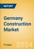 Germany Construction Market Size, Trends, and Forecasts by Sector - Commercial, Industrial, Infrastructure, Energy and Utilities, Institutional and Residential Market Analysis, 2024-2028- Product Image