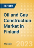 Oil and Gas Construction Market in Finland - Market Size and Forecasts to 2026 (including New Construction, Repair and Maintenance, Refurbishment and Demolition and Materials, Equipment and Services costs)- Product Image