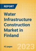 Water Infrastructure Construction Market in Finland - Market Size and Forecasts to 2026 (including New Construction, Repair and Maintenance, Refurbishment and Demolition and Materials, Equipment and Services costs)- Product Image